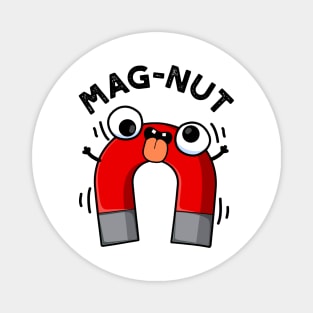 Mag-nut Funny Magnet Puns Magnet